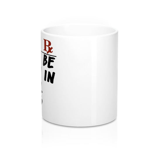Must Be Taken In Small Doses Mug